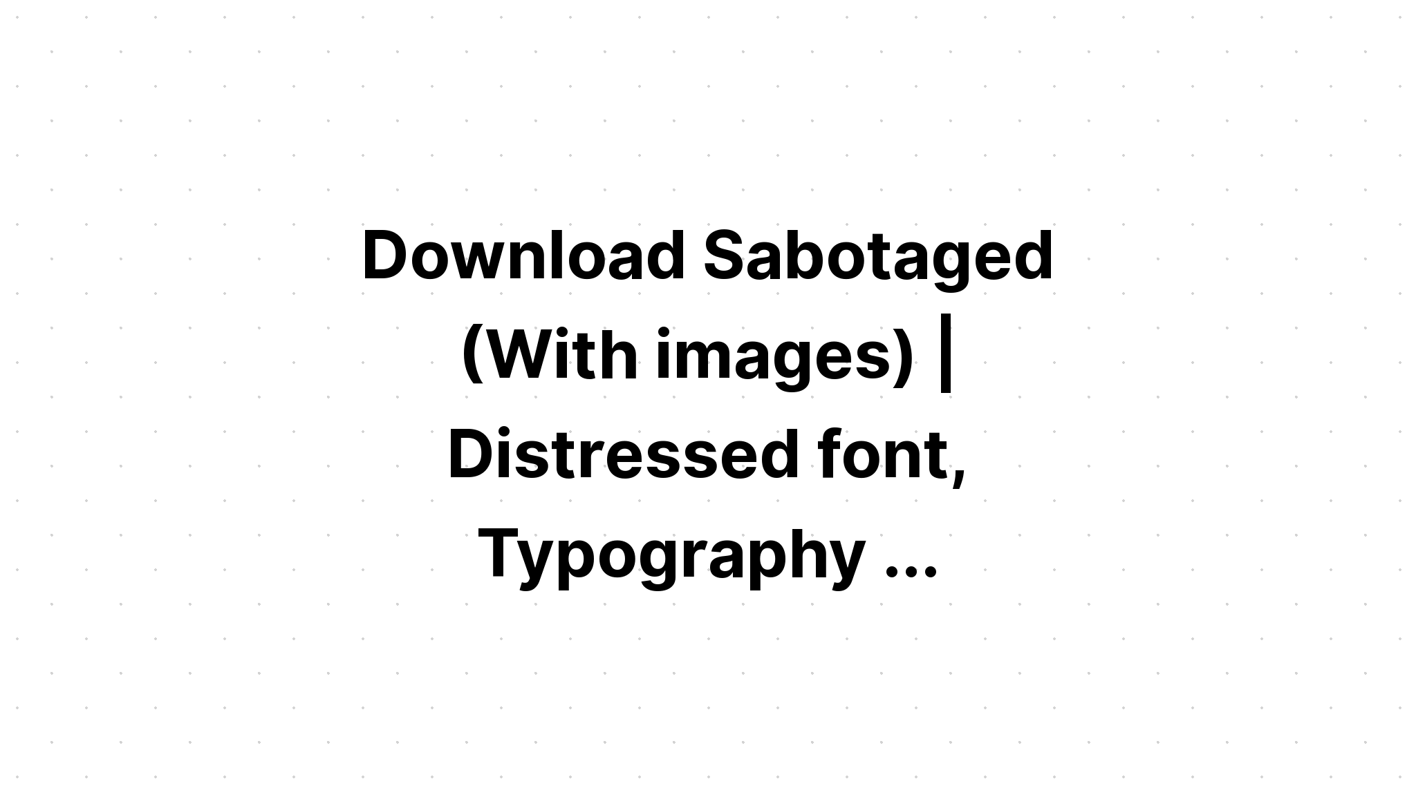 Download Distressed Alphabet Font SVG File